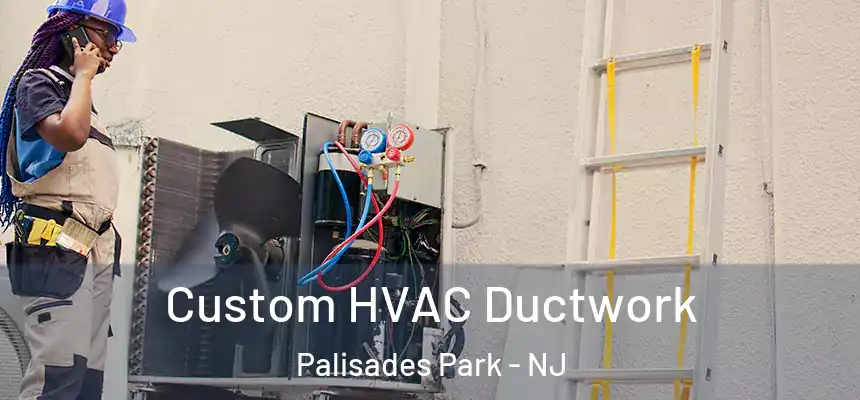  Custom HVAC Ductwork Palisades Park - NJ
