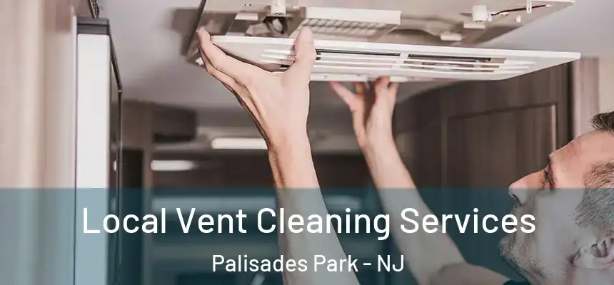  Local Vent Cleaning Services Palisades Park - NJ