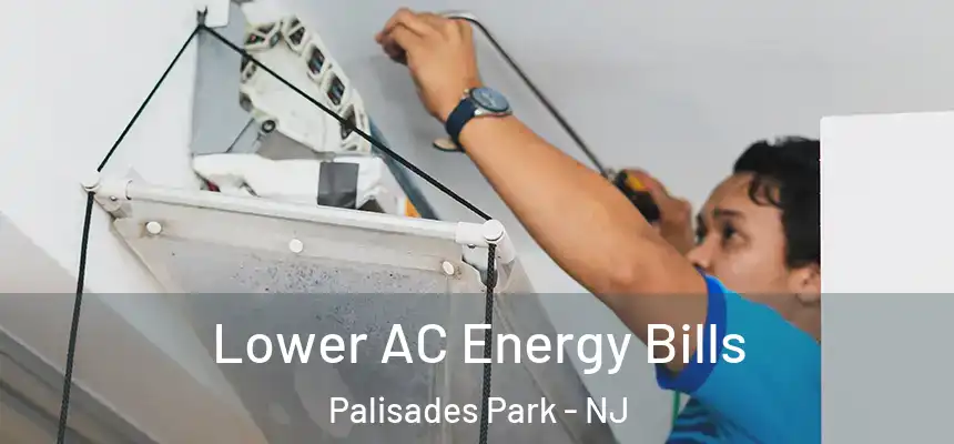 Lower AC Energy Bills Palisades Park - NJ