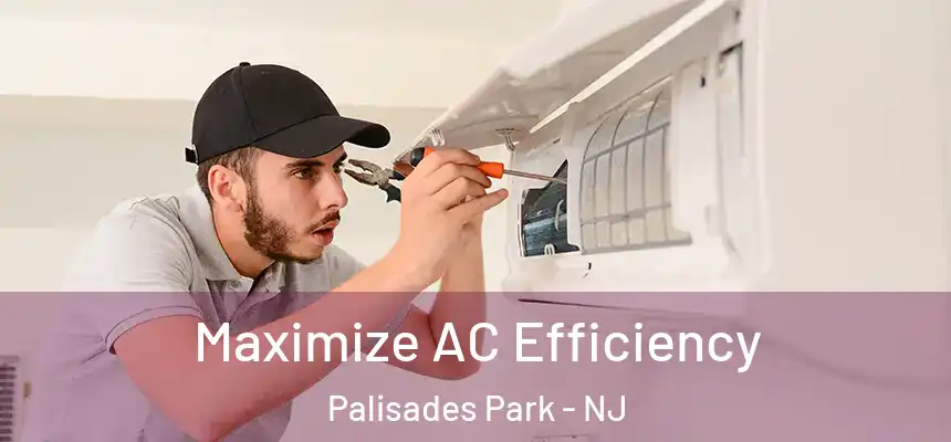  Maximize AC Efficiency Palisades Park - NJ